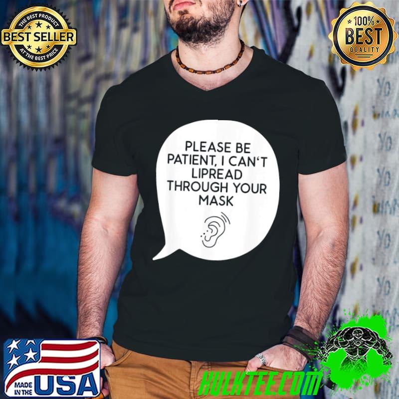 Premium I Can’t Lipread Through Your Mask Hearing Impaired Deaf T-Shirt
