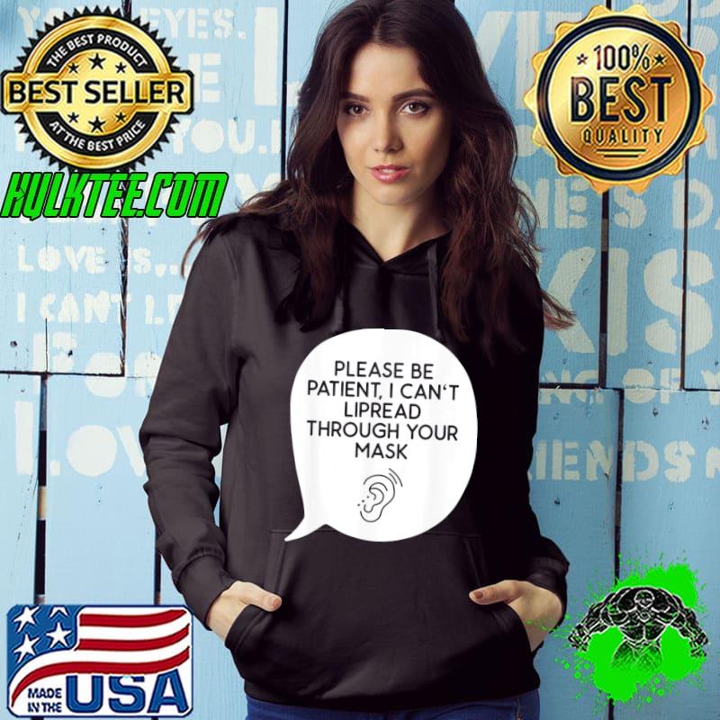 Premium I Can’t Lipread Through Your Mask Hearing Impaired Deaf T-Shirt Hoodie Premium I Can’t Lipread Through Your Mask Hearing Impaired Deaf T-Shirt Hoodie