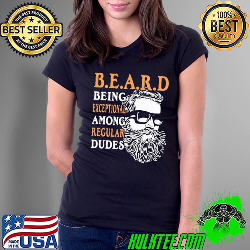 Premium Vintage Being Exceptional Among Regular Dudes Beard Shirt