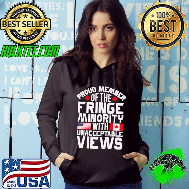 Proud Fringe Minority Member With Unacceptable Views T-Shirt