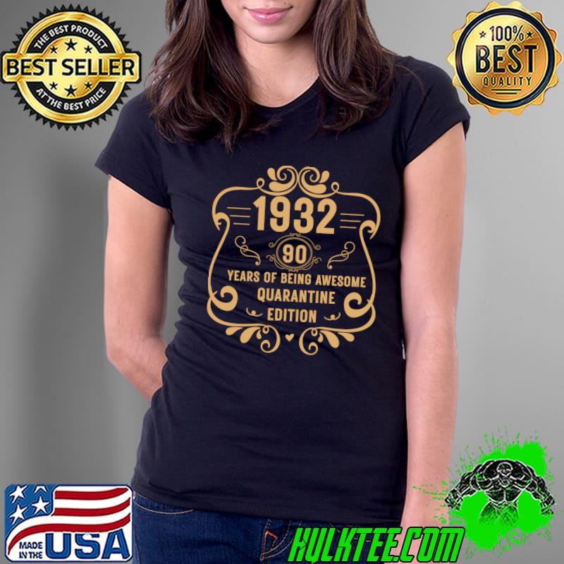 Quarantine 90th Birthday Shirt Born In 1932 T-shirt