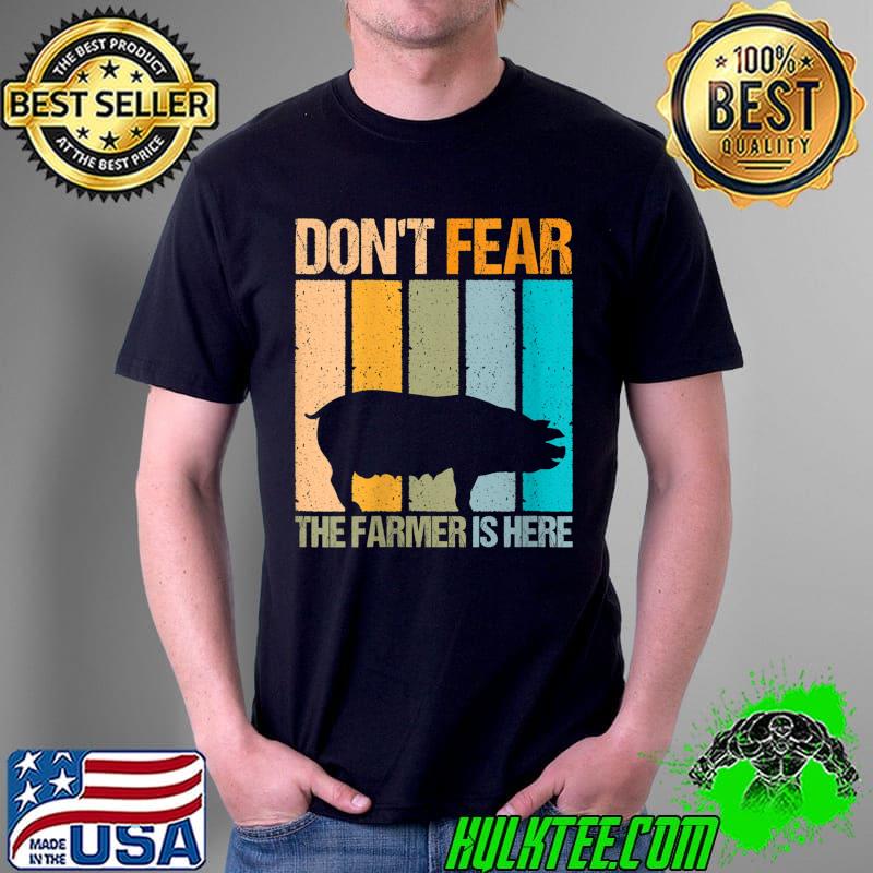 Retro Don`t fear the farmer is here design pig lover and pig T-Shirt Unisex Retro Don`t fear the farmer is here design pig lover and pig T-Shirt Unisex