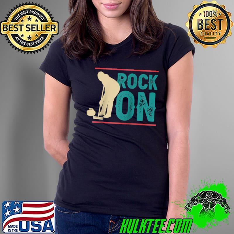 Rock On Curler Gear Curling Player Curling Lover T- Ladies Tee Rock On Curler Gear Curling Player Curling Lover T- Ladies Tee