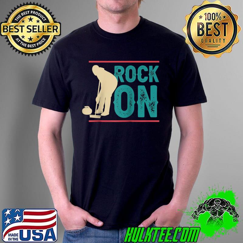 Rock On Curler Gear Curling Player Curling Lover T- Unisex Rock On Curler Gear Curling Player Curling Lover T- Unisex