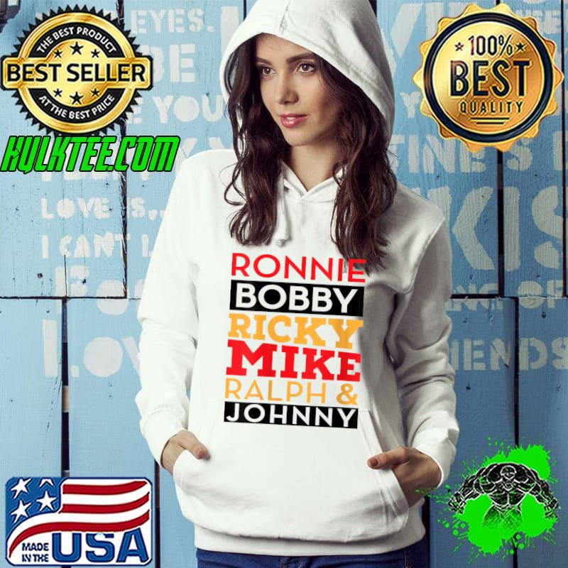 Ronnie Bobby Ricky Mike Ralph and Johnny T-Shirt