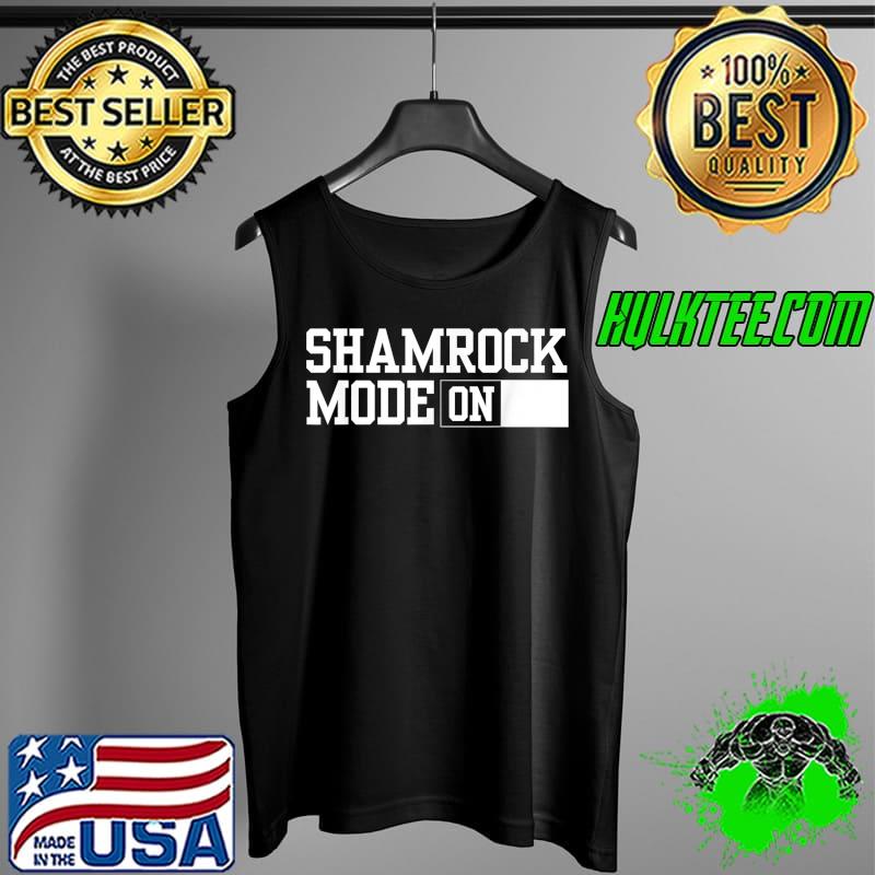 Shamrock Mode On St. Patricks Day T-Shirt Tank Top Shamrock Mode On St. Patricks Day T-Shirt Tank Top