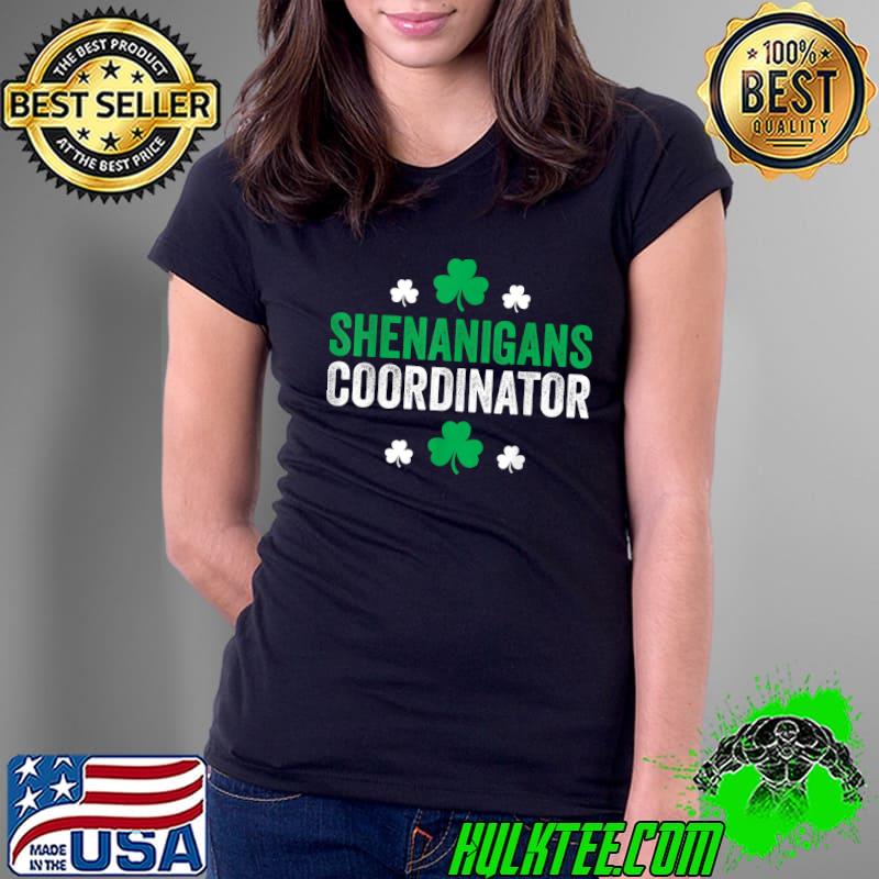 Shenanigans Coordinator St Patrick's Shamrock T-Shirt