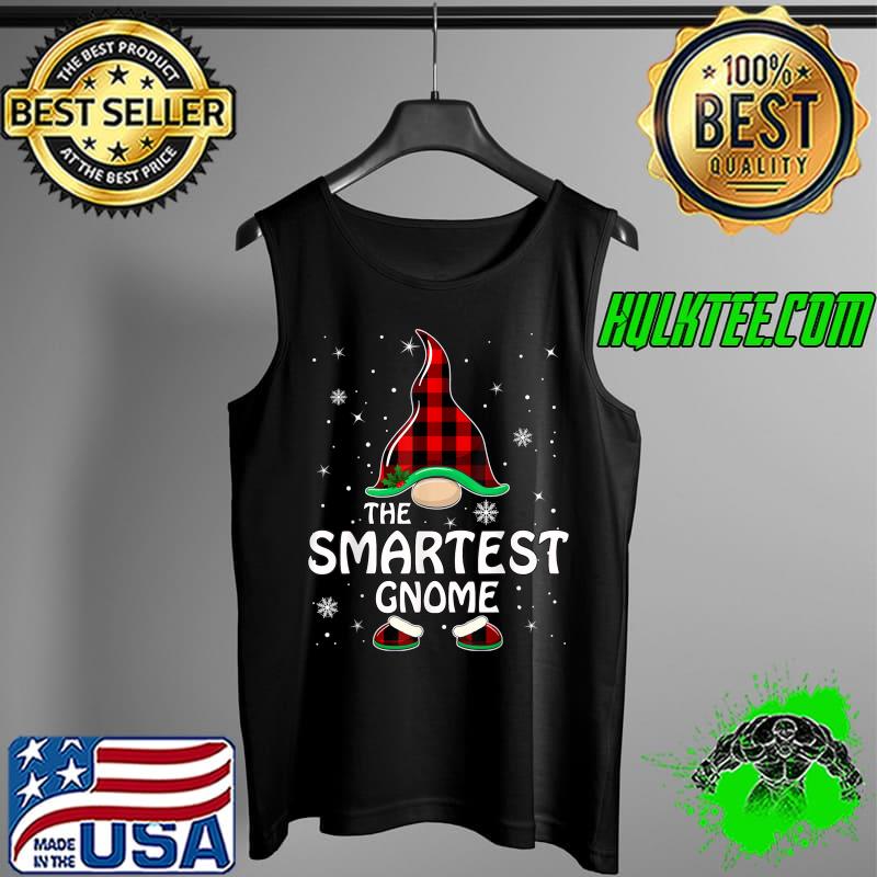 Smartest Gnome Buffalo Plaid Matching Family Christmas T-Shirt Tank Top Smartest Gnome Buffalo Plaid Matching Family Christmas T-Shirt Tank Top