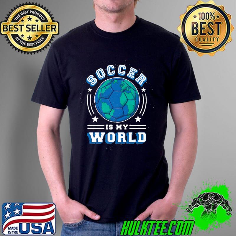 Soccer is my World Soccer Premium T-Shirt Unisex Soccer is my World Soccer Premium T-Shirt Unisex