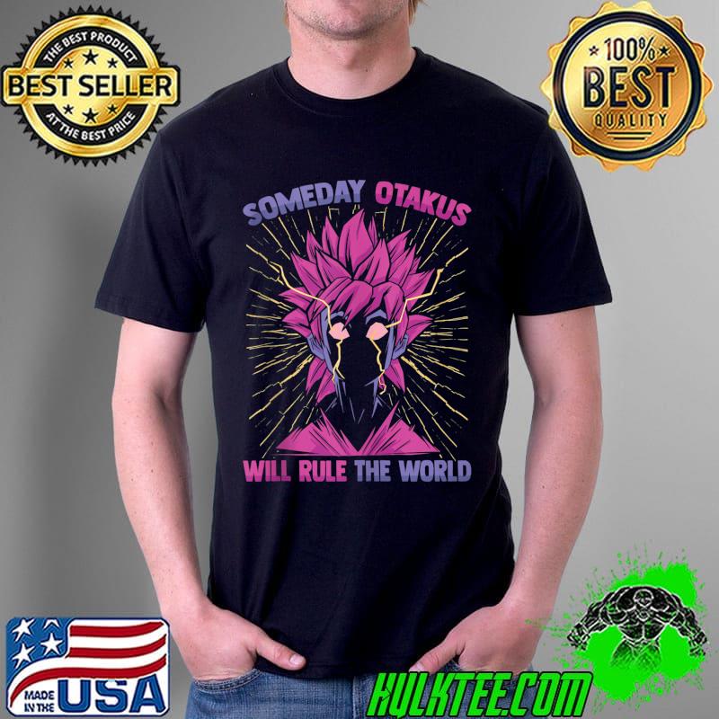 Someday Otakus Wil Rule The World - Kawaii Anime Manga T- Unisex Someday Otakus Wil Rule The World - Kawaii Anime Manga T- Unisex