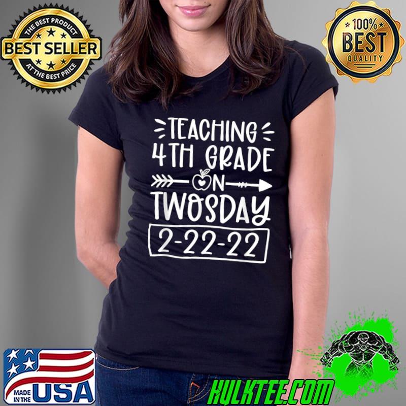 Teaching 4th Grade On Twosday 22222 Funny Teacher 2s Day T-Shirt Ladies Tee Teaching 4th Grade On Twosday 22222 Funny Teacher 2s Day T-Shirt Ladies Tee
