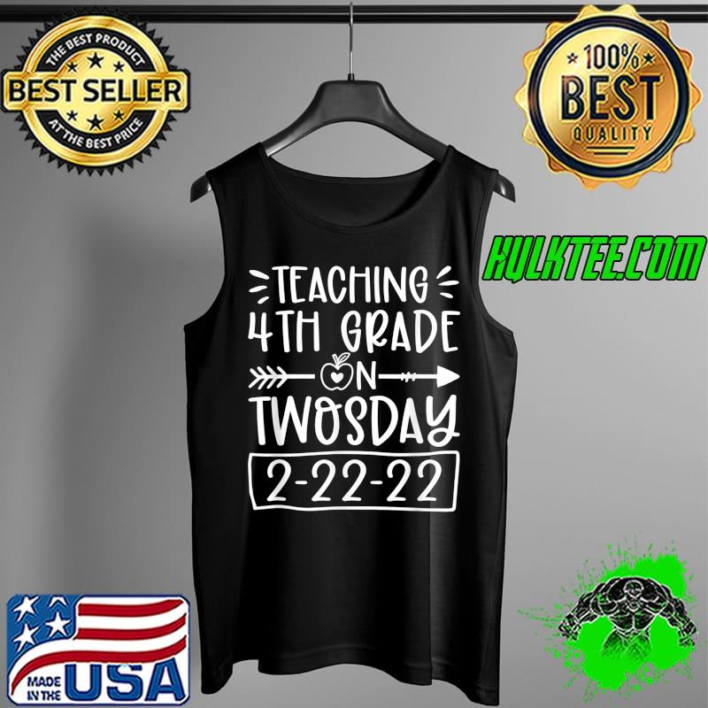 Teaching 4th Grade On Twosday 22222 Funny Teacher 2s Day T-Shirt Tank Top Teaching 4th Grade On Twosday 22222 Funny Teacher 2s Day T-Shirt Tank Top