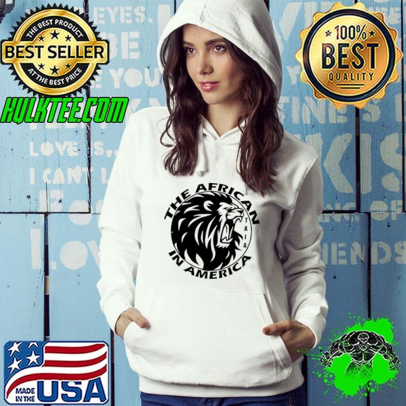 The African in America T- Hoodie The African in America T- Hoodie