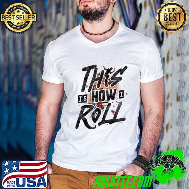 This is how I roll Skateboard Lover T-shirt