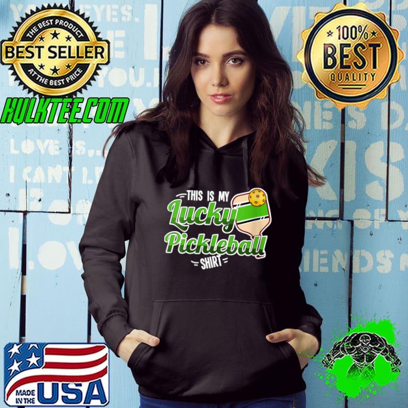 This is my lucky Pickleball T-Shirt