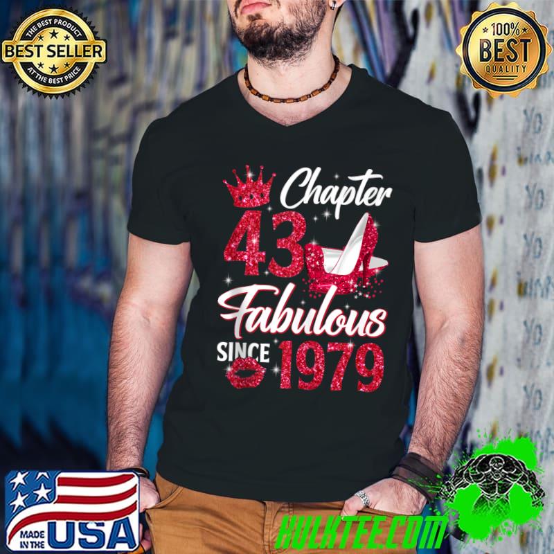 Top Womens Chapter 43 Fabulous Since 1979 43rd Birthday Queen T-shirt