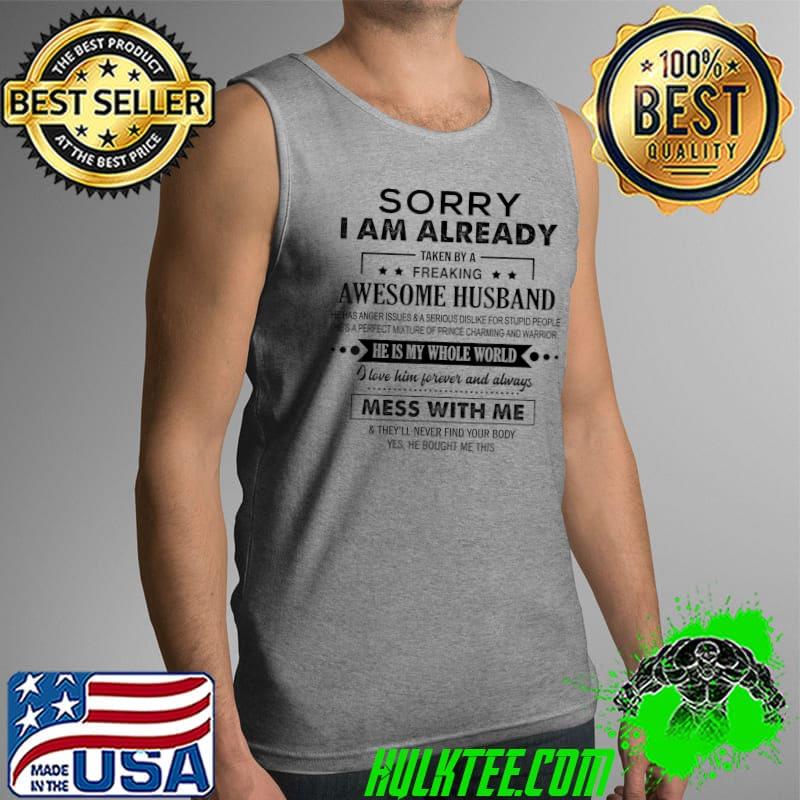 Wife Sorry I'm Already Taken By A Freaking Awesome Husband T-Shirt Tank Top Wife Sorry I'm Already Taken By A Freaking Awesome Husband T-Shirt Tank Top
