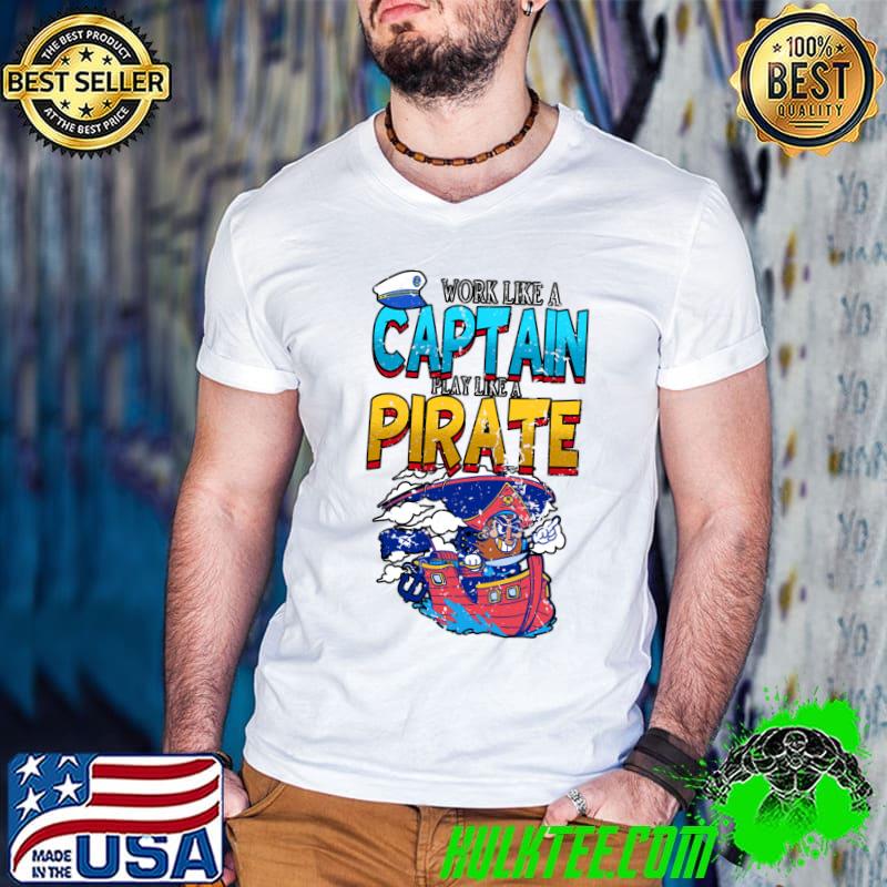Work Like A Captain Play Like A Pirate Boys Men Boating T-shirt