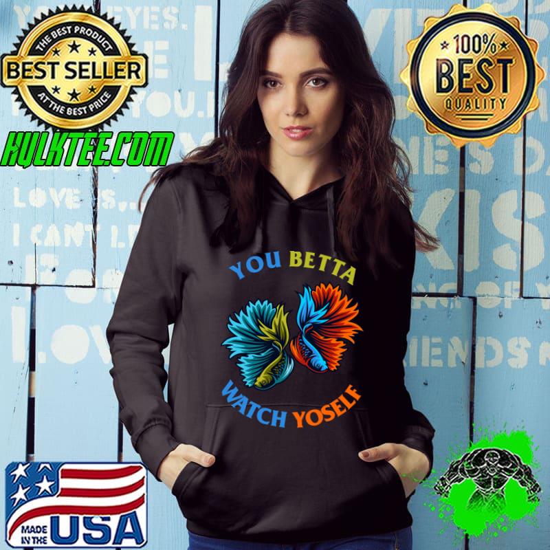you Watch Yoself Funny Fish Sweat T-shirt