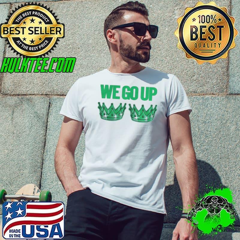 2 crowns we go up shirt