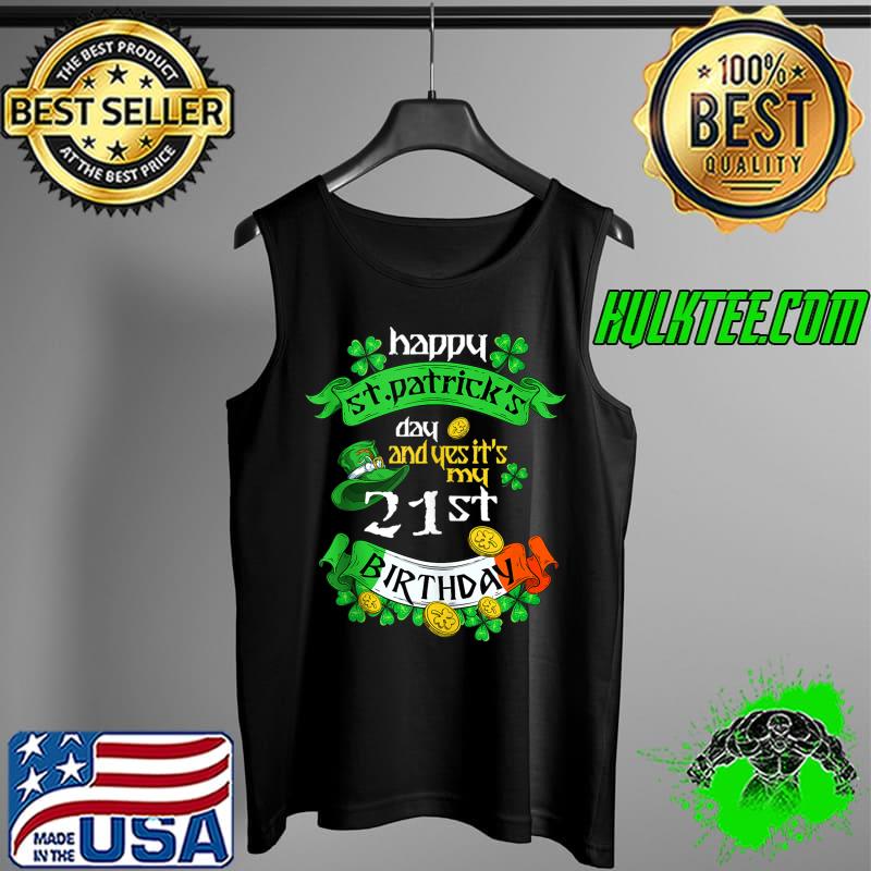 21 Years Old St Patricks Day Its My 21st Birthday Irish Flag T- Tank Top 21 Years Old St Patricks Day Its My 21st Birthday Irish Flag T- Tank Top