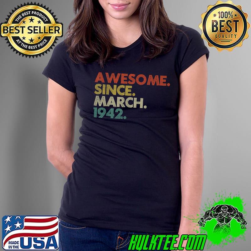 80 Year Old Gift March 1942 Limited Edition T-Shirt Ladies Tee 80 Year Old Gift March 1942 Limited Edition T-Shirt Ladies Tee