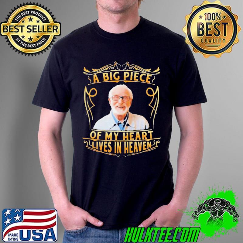 A big piece of my heart lives in heaven shirt