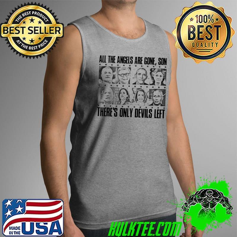 All The Angels Are Gone Son There’s Only Devils Left Democrat 2022 Shirt