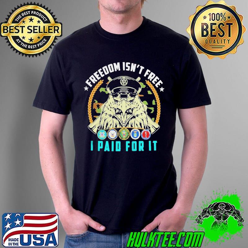 American flag eagle freedom 15nt free I paid for it shirt