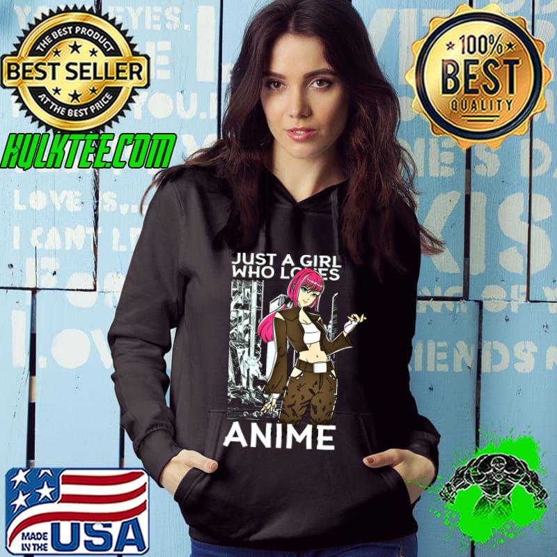 Anime Girl. Anime Stuff. Otaku Just A Girl Who Loves Anime T-shirt