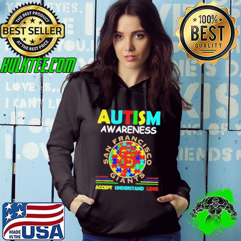 Autism awareness san francisco giants accept understand love Hoodie Autism awareness san francisco giants accept understand love Hoodie