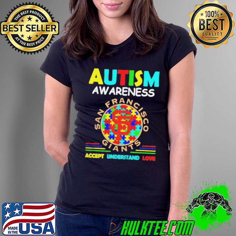 Autism awareness san francisco giants accept understand love Ladies Tee Autism awareness san francisco giants accept understand love Ladies Tee