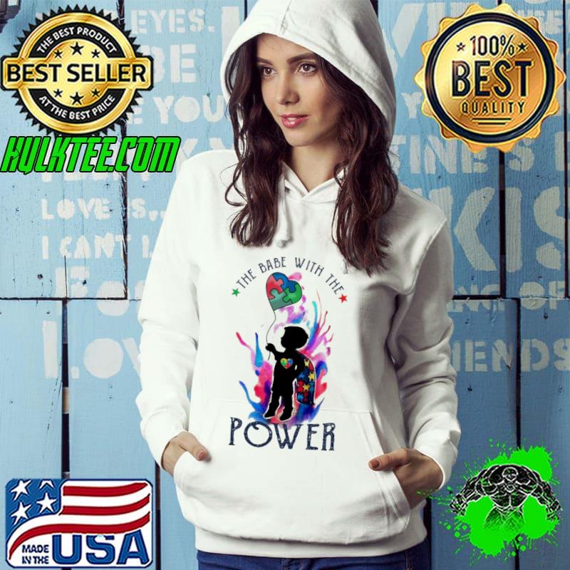 Autism awareness the babe with the power shirt Autism awareness the babe with the power shirt