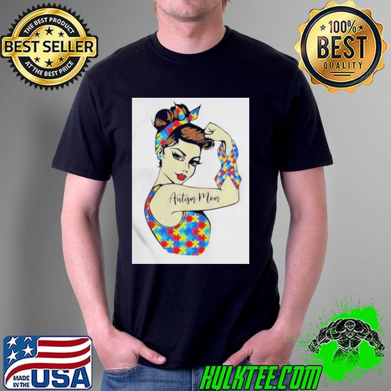 Autism mom unbreakable rosie the riveter strong woman power shirt
