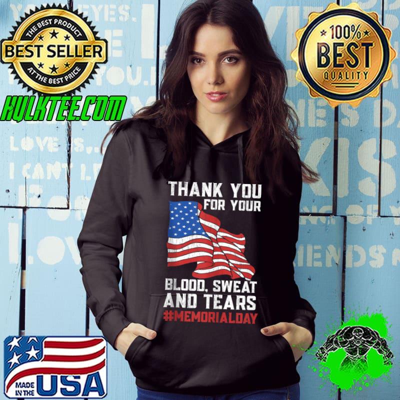 Awesome Thank You For Your Blood Sweat And Tears USA Flag American T-shirt