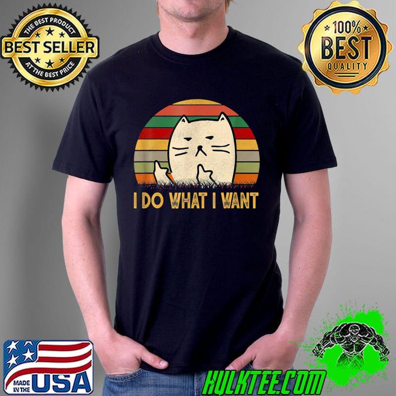 Awesome Vintage funny cat I do what I want with my cat funny gifts T-Shirt