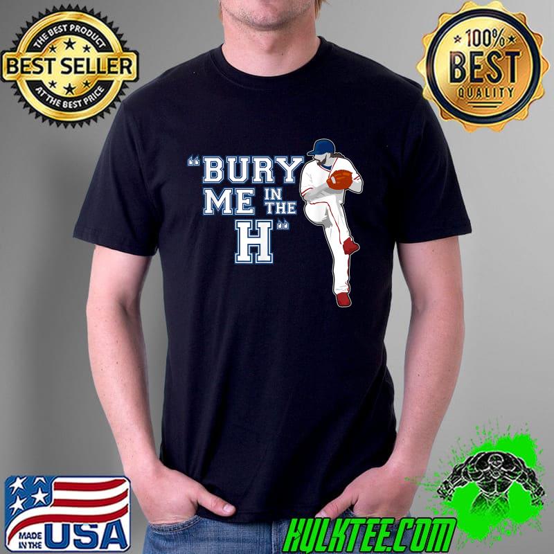 Baseball Shirt Bury Me In The H Baseball T Shirt T-Shirt