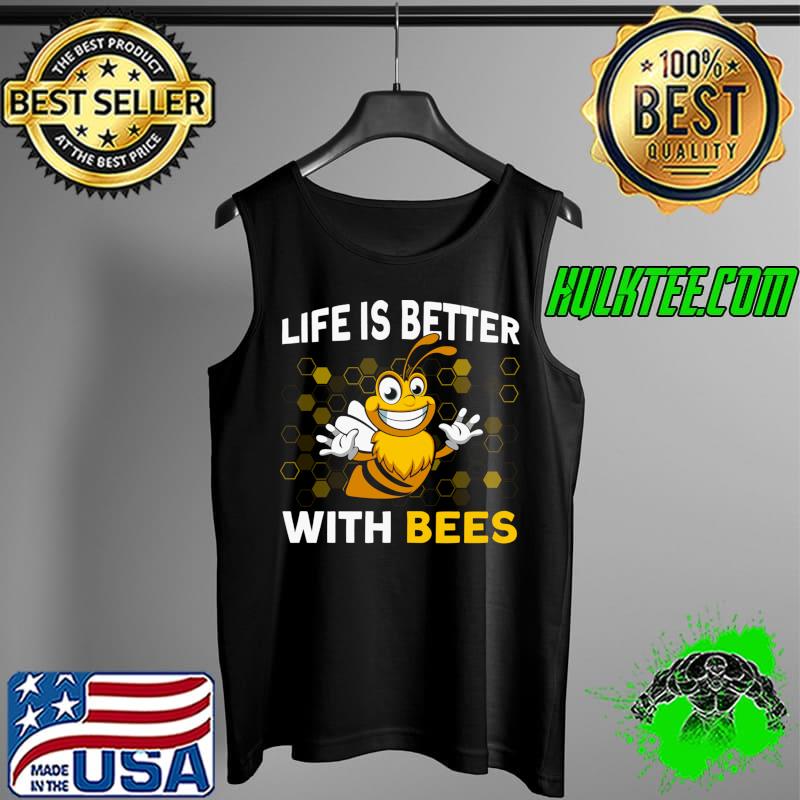 Beekeepers Life Is Better With Bees Bee Lovers Beekeeping T-Shirt Tank Top Beekeepers Life Is Better With Bees Bee Lovers Beekeeping T-Shirt Tank Top