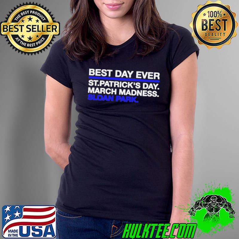 Best day ever st patrick's day march madness sloan park Ladies Tee Best day ever st patrick's day march madness sloan park Ladies Tee