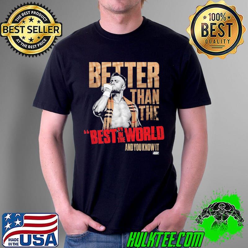 Better Than The Best In The World And You Know It Shirt