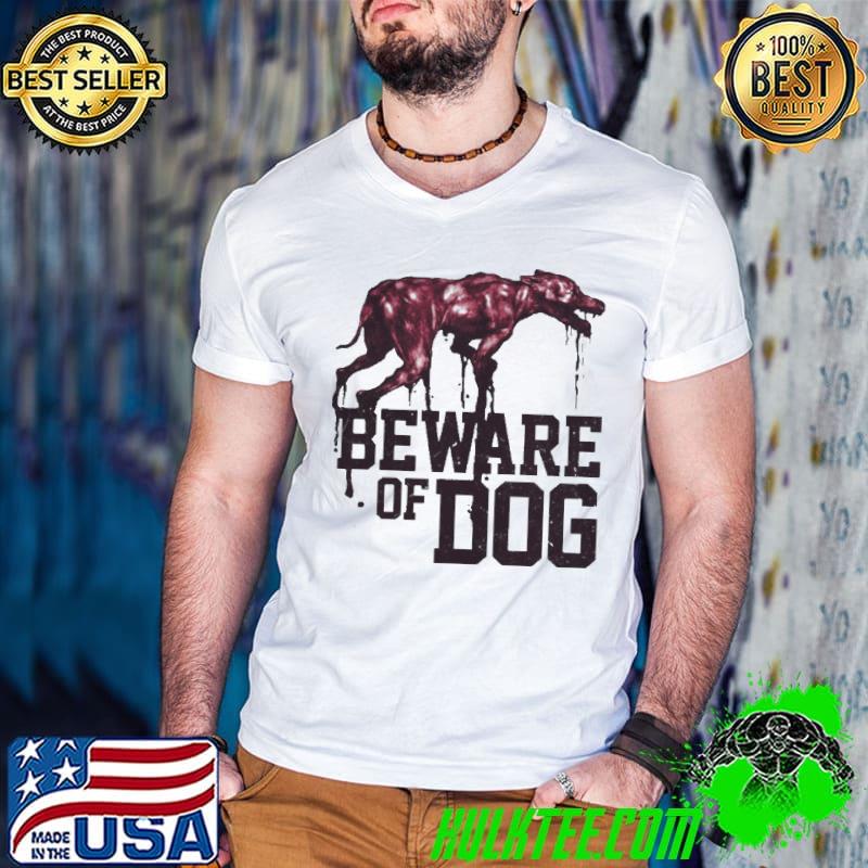 Beware of dog shirt