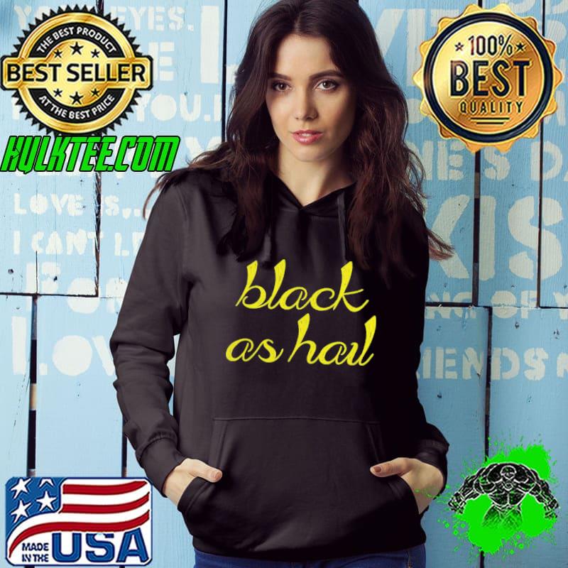 Black as hail Michigan Hoodie Black as hail Michigan Hoodie
