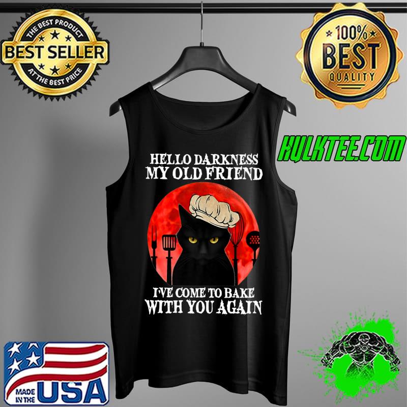 Black Cat Hello Darkness My Old Friend I've Come To Bake Premium T-Shirt Tank Top Black Cat Hello Darkness My Old Friend I've Come To Bake Premium T-Shirt Tank Top