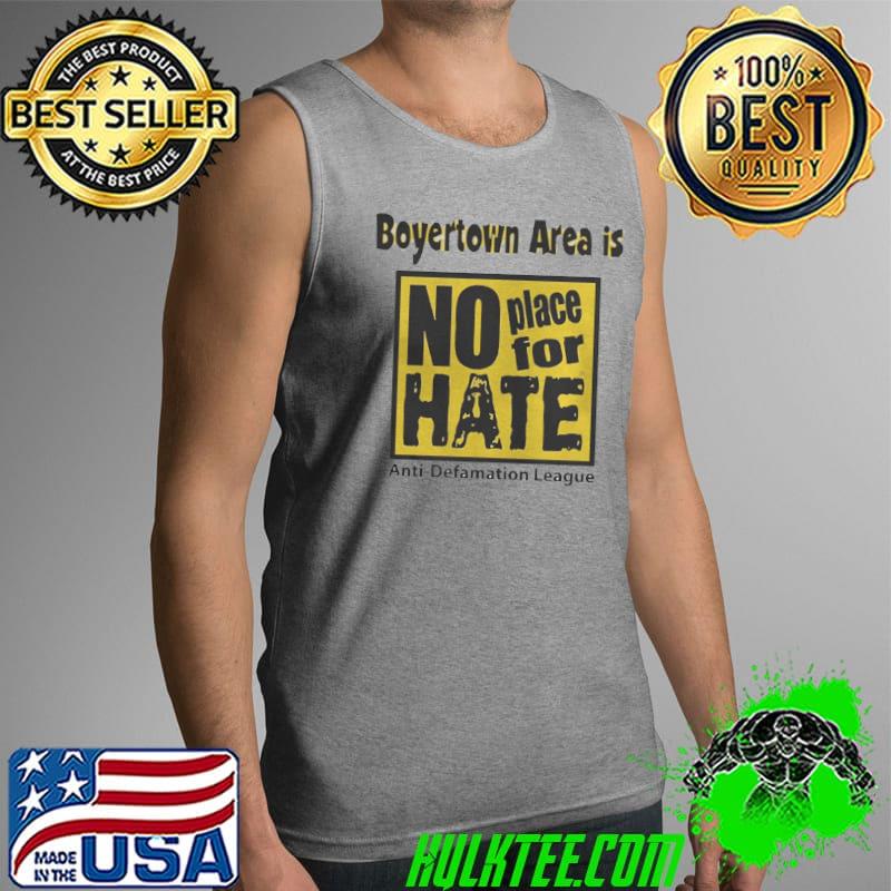 Boyertown area is no place for hate Tank Top Boyertown area is no place for hate Tank Top