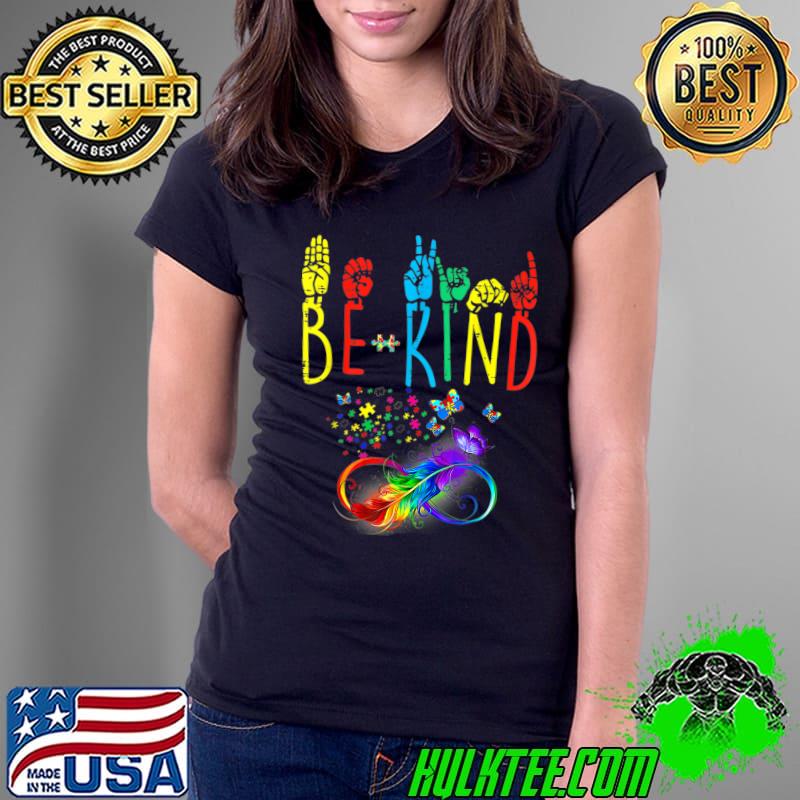Butterfly Sign Language Butterfly Autism Be Kind T-Shirt Ladies Tee Butterfly Sign Language Butterfly Autism Be Kind T-Shirt Ladies Tee