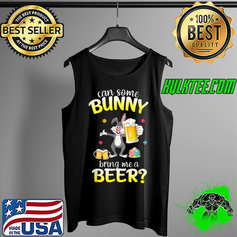 Can Some Bunny Bring Me A Beer Dabbing Rabbit Easter Day T-Shirt Tank Top Can Some Bunny Bring Me A Beer Dabbing Rabbit Easter Day T-Shirt Tank Top