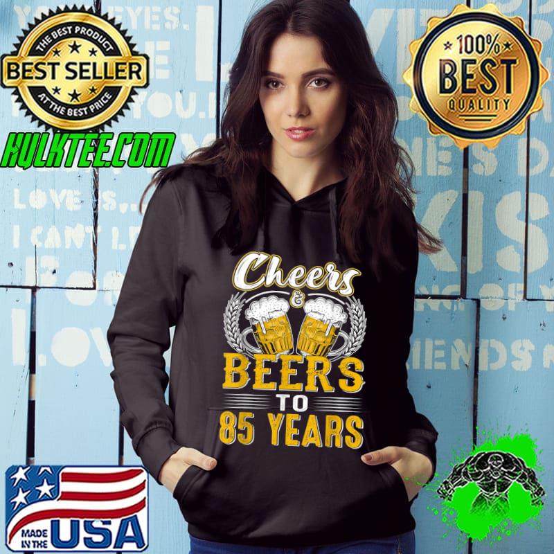 Cheers And Beers To 85 Years Shirt Birthday Gifts Old T-Shirt