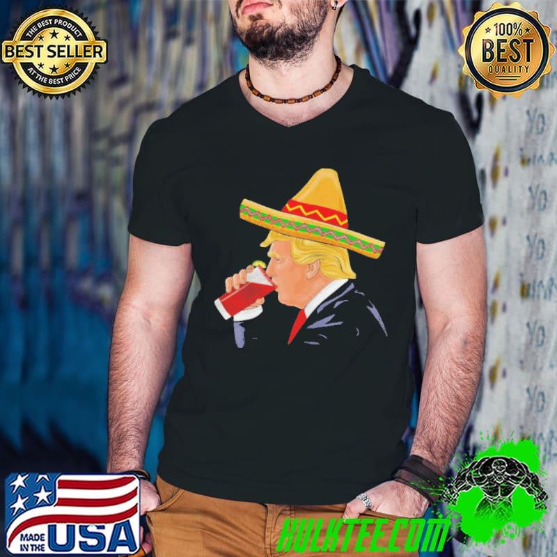 Cinco de mayo Donald Trump drinking michelada sombrero shirt