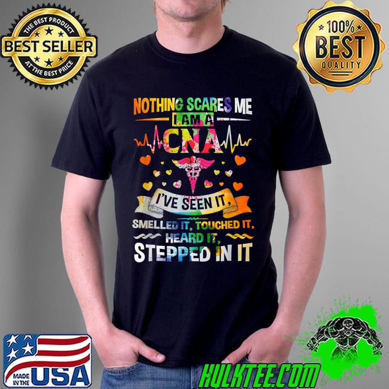 CNA Nothing Scares Me I'm A CNA Healthcare Nurse T-Shirt