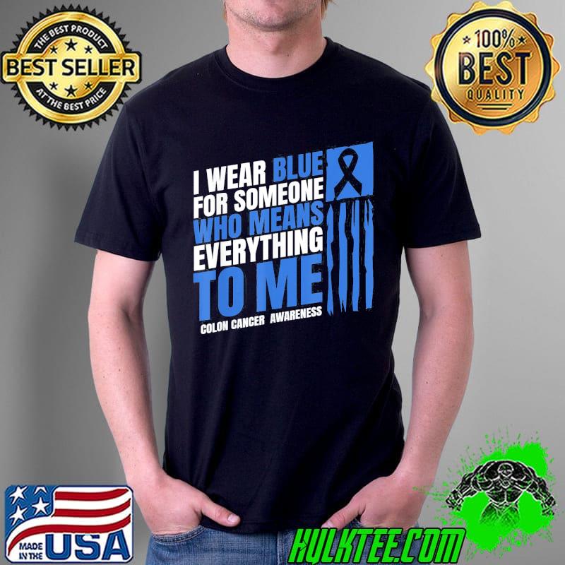 Colon Cancer Awareness Month I Wear Red Blue Ribbon T-Shirt